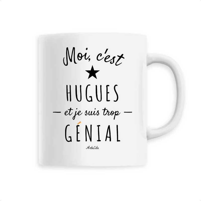 Cadeau anniversaire : Mug - Hugues est trop Génial - 6 Coloris - Cadeau Original - Cadeau Personnalisable - Cadeaux-Positifs.com -Unique-Blanc-