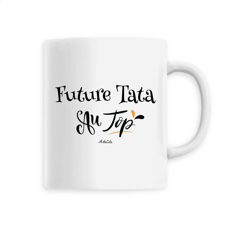 Cadeau anniversaire : Mug - Future Tata au Top - 6 Coloris - Cadeau Original - Cadeau Personnalisable - Cadeaux-Positifs.com -Unique-Blanc-