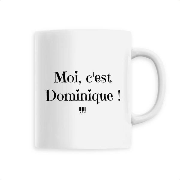 Mug - Moi c'est Dominique - 6 Coloris - Cadeau Original - Cadeau Personnalisable - Cadeaux-Positifs.com -Unique-Blanc-