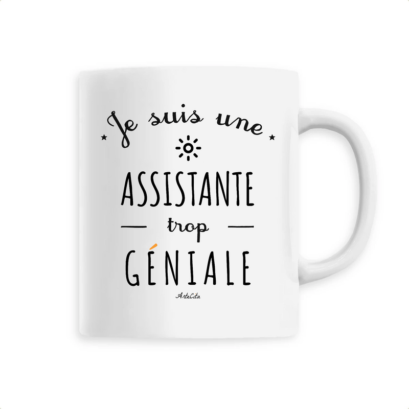 Cadeau anniversaire : Mug - Une Assistante trop Géniale - 6 Coloris - Cadeau Original - Cadeau Personnalisable - Cadeaux-Positifs.com -Unique-Blanc-