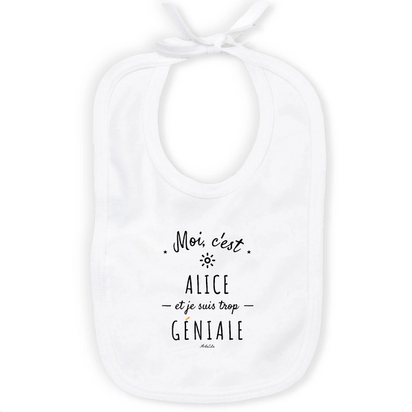 Bavoir - Alice est trop Géniale - Coton Bio - Cadeau Original - Cadeau Personnalisable - Cadeaux-Positifs.com -Unique-Blanc-