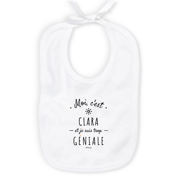 Bavoir - Clara est trop Géniale - Coton Bio - Cadeau Original - Cadeau Personnalisable - Cadeaux-Positifs.com -Unique-Blanc-
