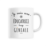 Mug - Une Éducatrice trop Géniale - 6 Coloris - Cadeau Original - Cadeau Personnalisable - Cadeaux-Positifs.com -Unique-Blanc-