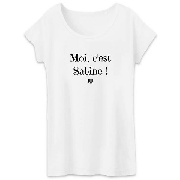 T-Shirt - Moi c'est Sabine - Coton Bio - 3 Coloris - Cadeau Original - Cadeau Personnalisable - Cadeaux-Positifs.com -XS-Blanc-