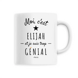 Mug - Elijah est trop Génial - 6 Coloris - Cadeau Original - Cadeau Personnalisable - Cadeaux-Positifs.com -Unique-Blanc-