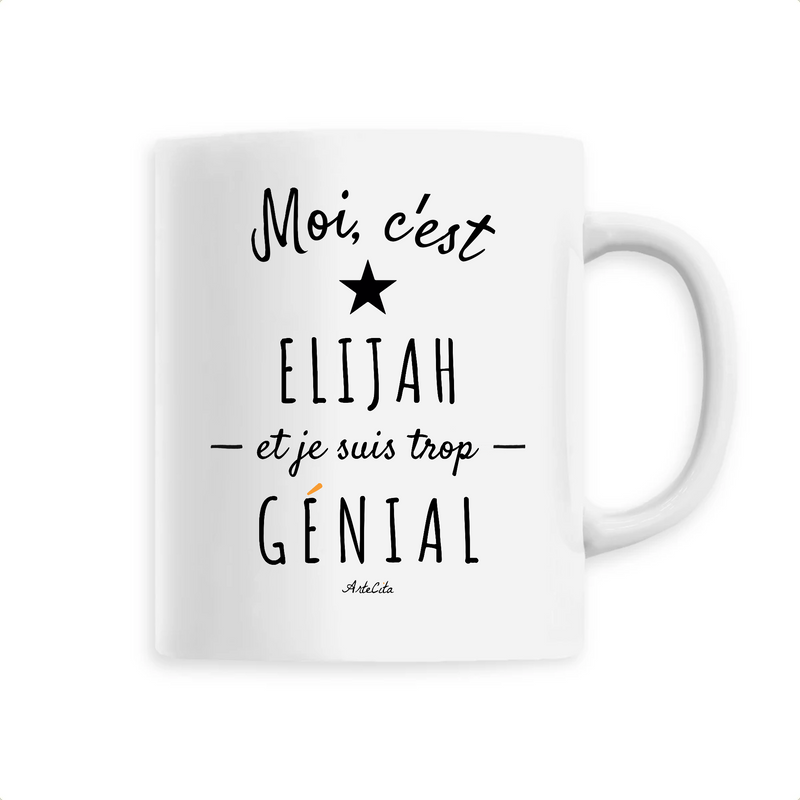 Cadeau anniversaire : Mug - Elijah est trop Génial - 6 Coloris - Cadeau Original - Cadeau Personnalisable - Cadeaux-Positifs.com -Unique-Blanc-