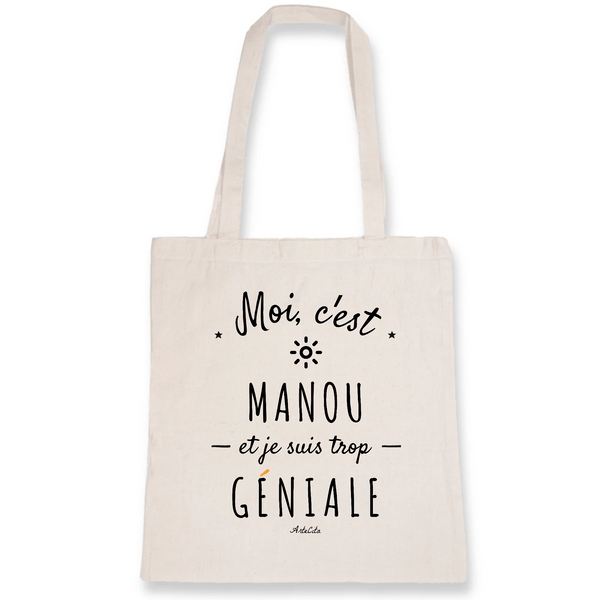 Tote Bag - Manou est trop Géniale - Coton Bio - Cadeau Original - Cadeau Personnalisable - Cadeaux-Positifs.com -Unique-Blanc-