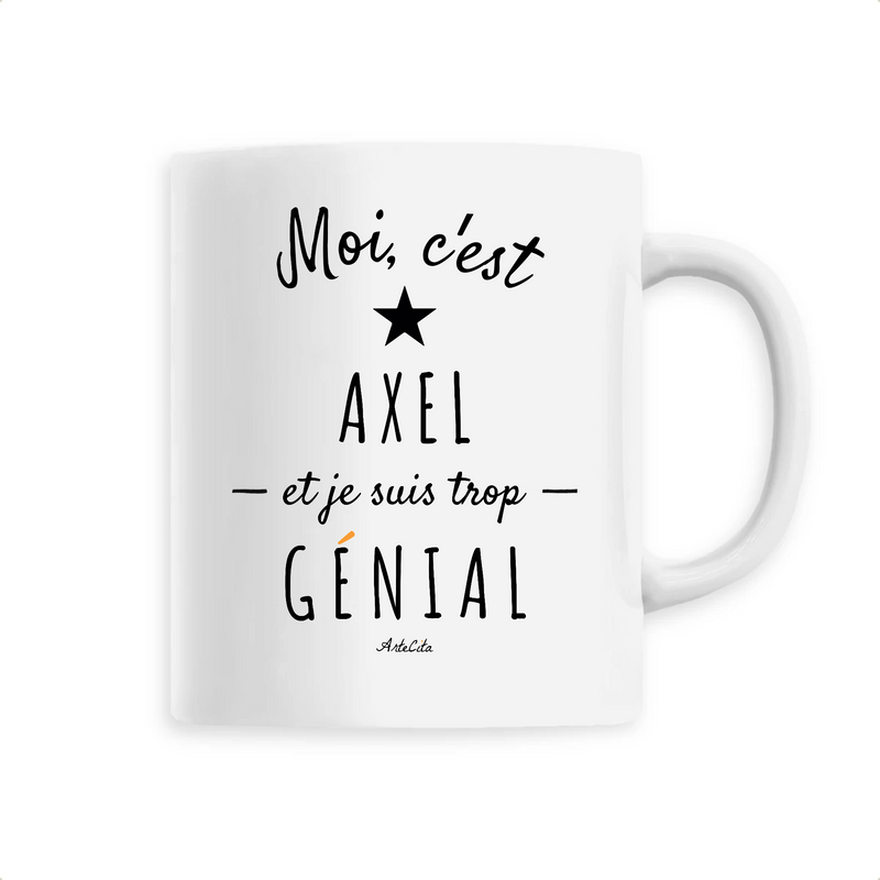 Cadeau anniversaire : Mug - Axel est trop Génial - 6 Coloris - Cadeau Original - Cadeau Personnalisable - Cadeaux-Positifs.com -Unique-Blanc-