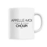 Mug - Appelle-moi Choupi - 6 Coloris - Cadeau Original - Cadeau Personnalisable - Cadeaux-Positifs.com -Unique-Blanc-