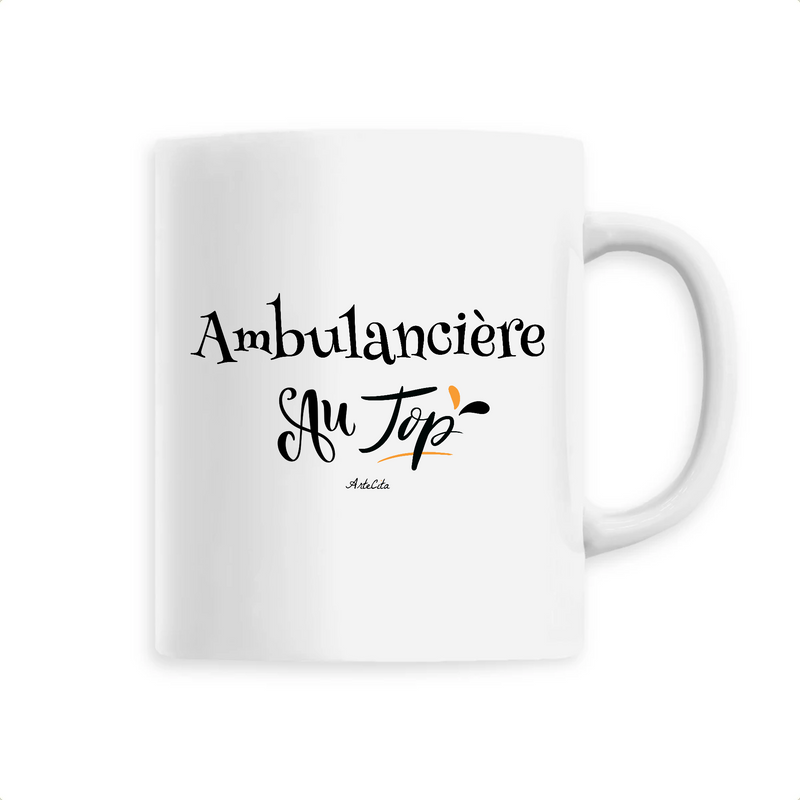 Cadeau anniversaire : Mug - Ambulancière au Top - 6 Coloris - Cadeau Original - Cadeau Personnalisable - Cadeaux-Positifs.com -Unique-Blanc-