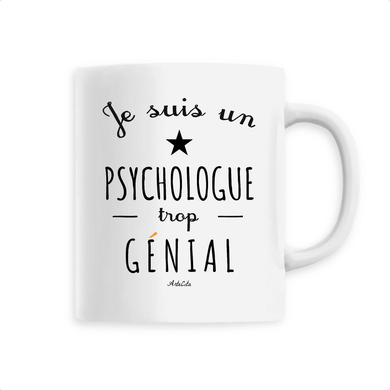 Cadeau anniversaire : Mug - Un Psychologue trop Génial - 6 Coloris - Cadeau Original - Cadeau Personnalisable - Cadeaux-Positifs.com -Unique-Blanc-