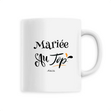 Mug - Mariée au Top - 6 Coloris - Cadeau Original - Cadeau Personnalisable - Cadeaux-Positifs.com -Unique-Blanc-