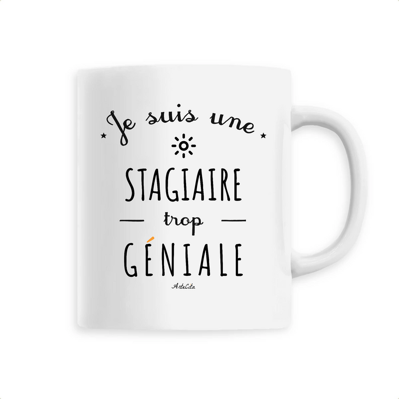 Cadeau anniversaire : Mug - Une Stagiaire trop Géniale - 6 Coloris - Cadeau Original - Cadeau Personnalisable - Cadeaux-Positifs.com -Unique-Blanc-