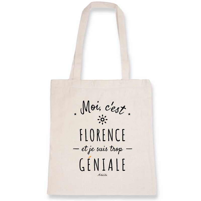 Cadeau anniversaire : Tote Bag - Florence est trop Géniale - Coton Bio - Cadeau Original - Cadeau Personnalisable - Cadeaux-Positifs.com -Unique-Blanc-