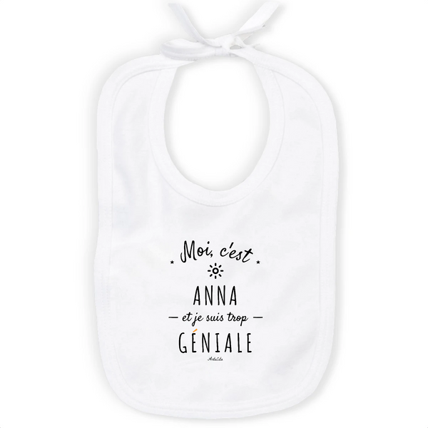 Bavoir - Anna est trop Géniale - Coton Bio - Cadeau Original - Cadeau Personnalisable - Cadeaux-Positifs.com -Unique-Blanc-