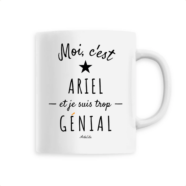 Mug - Ariel est trop Génial - 6 Coloris - Cadeau Original - Cadeau Personnalisable - Cadeaux-Positifs.com -Unique-Blanc-