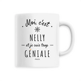 Mug - Nelly est trop Géniale - 6 Coloris - Cadeau Original - Cadeau Personnalisable - Cadeaux-Positifs.com -Unique-Blanc-