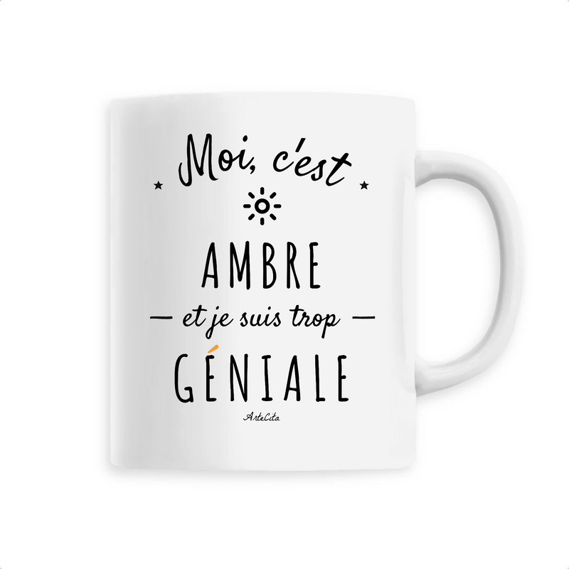 Cadeau anniversaire : Mug - Ambre est trop Géniale - 6 Coloris - Cadeau Original - Cadeau Personnalisable - Cadeaux-Positifs.com -Unique-Blanc-