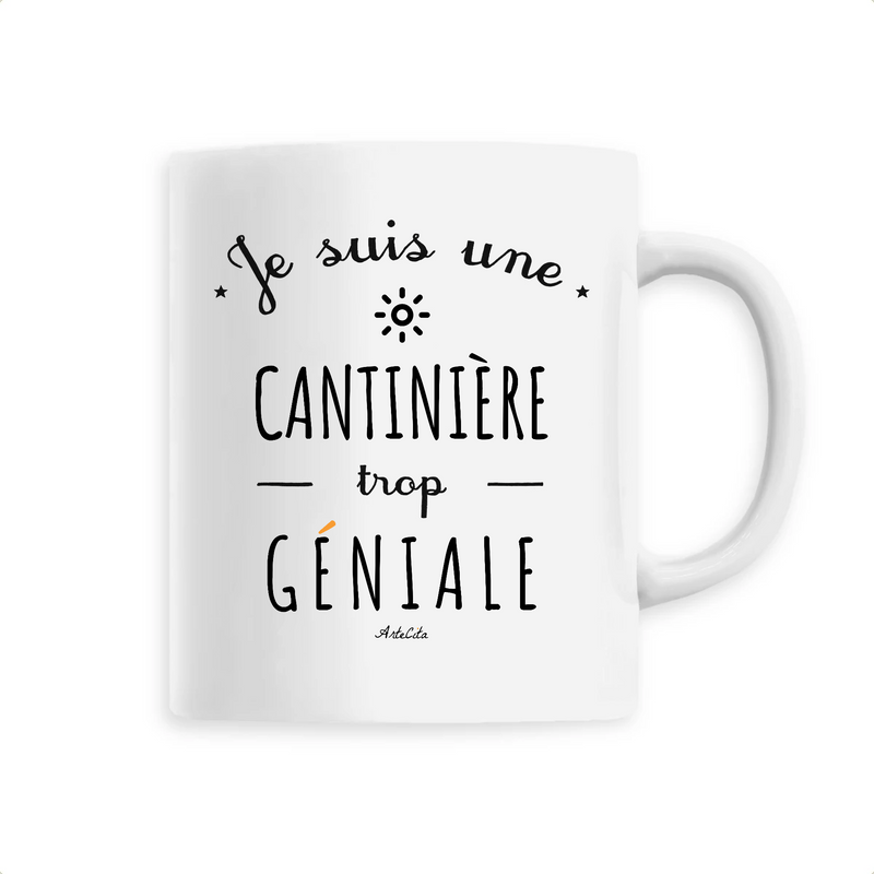 Cadeau anniversaire : Mug - Une Cantinière trop Géniale - 6 Coloris - Cadeau Original - Cadeau Personnalisable - Cadeaux-Positifs.com -Unique-Blanc-