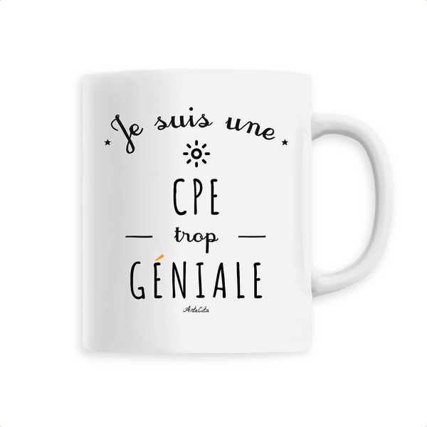 Mug - Une CPE trop Géniale - 6 Coloris - Cadeau Original - Cadeau Personnalisable - Cadeaux-Positifs.com -Unique-Blanc-