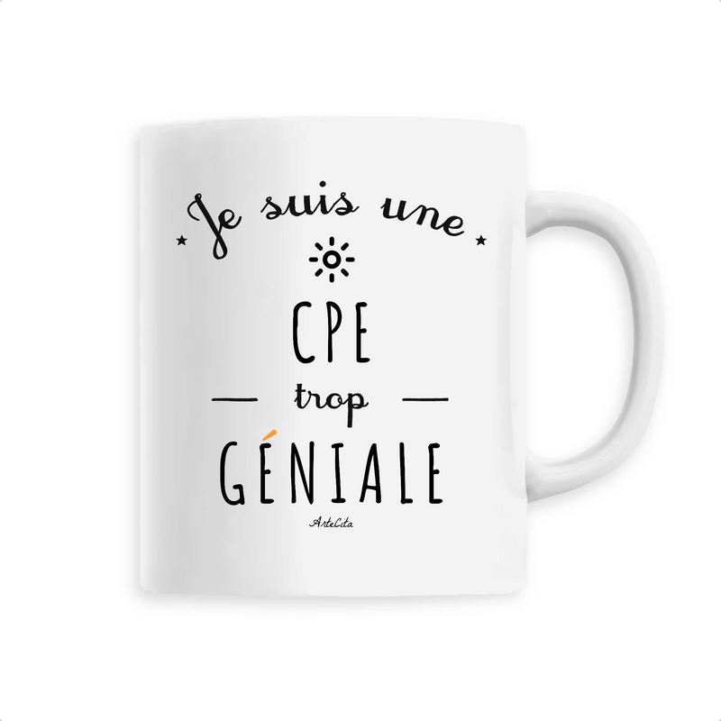 Cadeau anniversaire : Mug - Une CPE trop Géniale - 6 Coloris - Cadeau Original - Cadeau Personnalisable - Cadeaux-Positifs.com -Unique-Blanc-