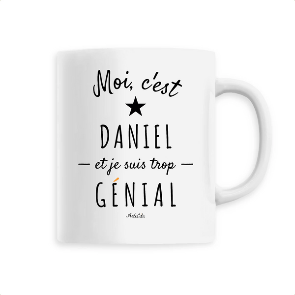 Mug - Daniel est trop Génial - 6 Coloris - Cadeau Original - Cadeau Personnalisable - Cadeaux-Positifs.com -Unique-Blanc-