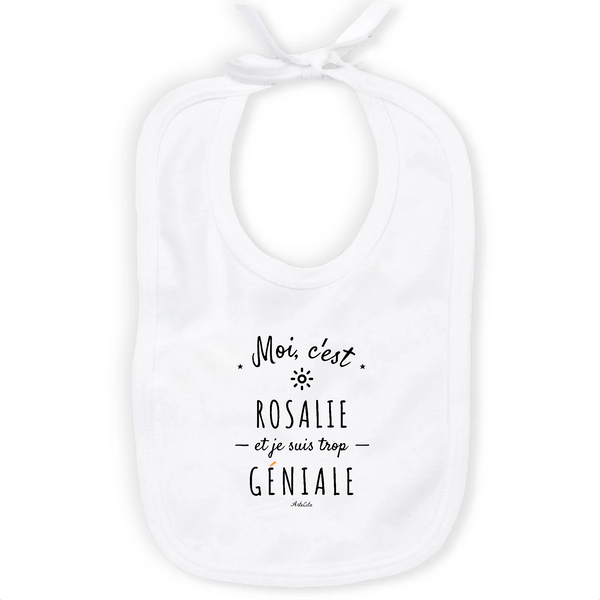 Bavoir - Rosalie est trop Géniale - Coton Bio - Cadeau Original - Cadeau Personnalisable - Cadeaux-Positifs.com -Unique-Blanc-