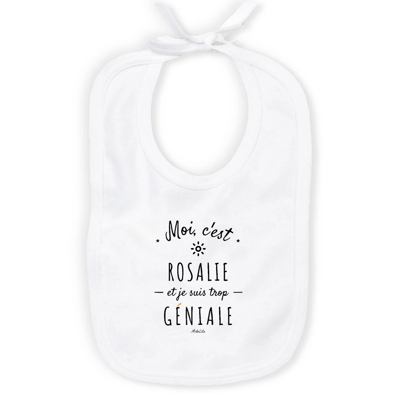 Cadeau anniversaire : Bavoir - Rosalie est trop Géniale - Coton Bio - Cadeau Original - Cadeau Personnalisable - Cadeaux-Positifs.com -Unique-Blanc-