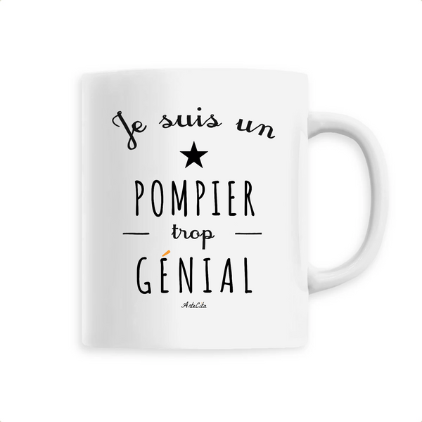 Mug - Un Pompier trop Génial - 6 Coloris - Cadeau Original - Cadeau Personnalisable - Cadeaux-Positifs.com -Unique-Blanc-