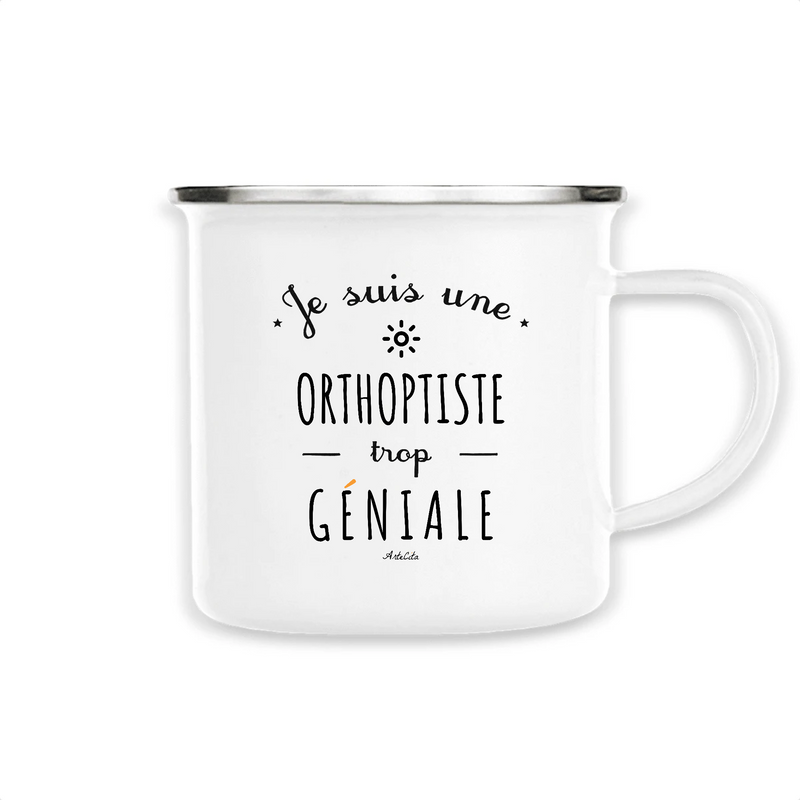 Cadeau anniversaire : Mug - Une Orthoptiste trop Géniale - Métal émaillé - Cadeau Original - Cadeau Personnalisable - Cadeaux-Positifs.com -Unique-Blanc-