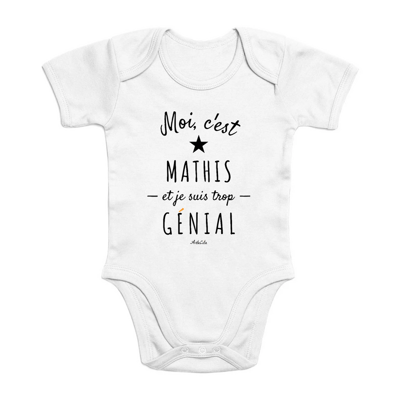 Cadeau anniversaire : Body - Mathis est trop Génial - Coton Bio - Cadeau Original - Cadeau Personnalisable - Cadeaux-Positifs.com -0-3 Mois-Blanc-