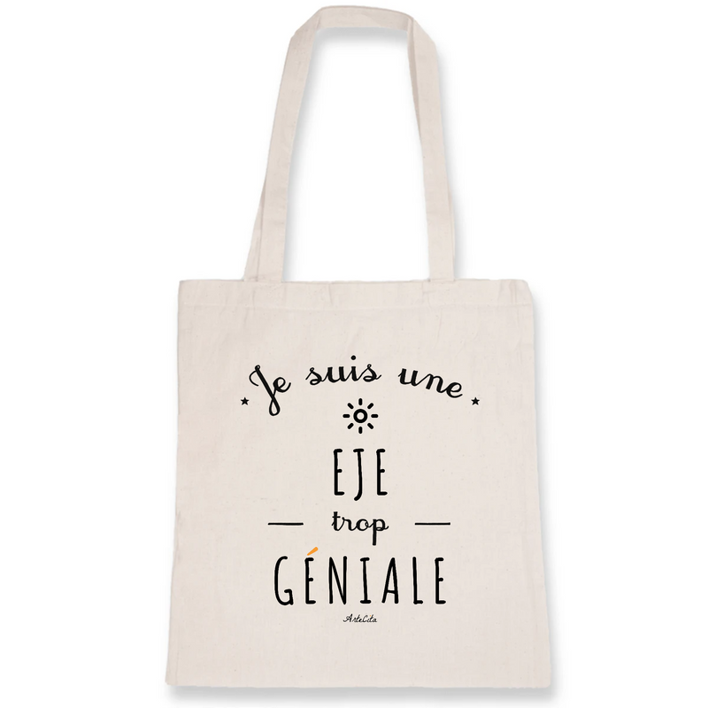 Cadeau anniversaire : Tote Bag - Une EJE trop Géniale - Coton Bio - Cadeau Original - Cadeau Personnalisable - Cadeaux-Positifs.com -Unique-Blanc-