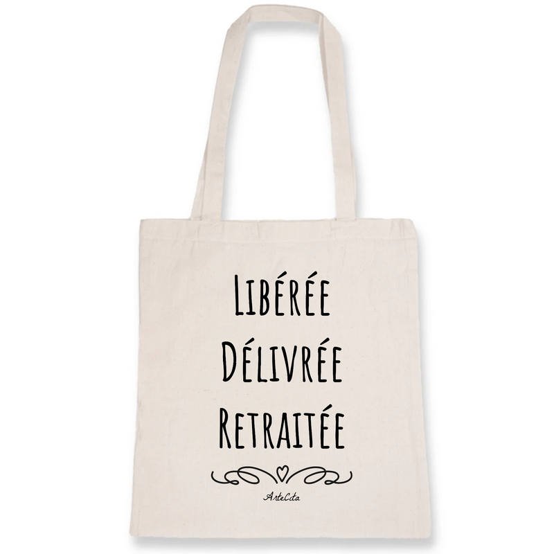 Cadeau anniversaire : Tote Bag - Libérée, Délivrée, Retraitée - Coton Bio - Cadeau Original - Cadeau Personnalisable - Cadeaux-Positifs.com -Unique-Blanc-