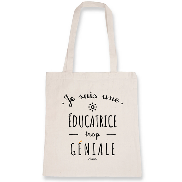 Tote Bag - Une Éducatrice trop Géniale - Coton Bio - Cadeau Original - Cadeau Personnalisable - Cadeaux-Positifs.com -Unique-Blanc-