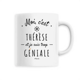 Mug - Thérèse est trop Géniale - 6 Coloris - Cadeau Original - Cadeau Personnalisable - Cadeaux-Positifs.com -Unique-Blanc-