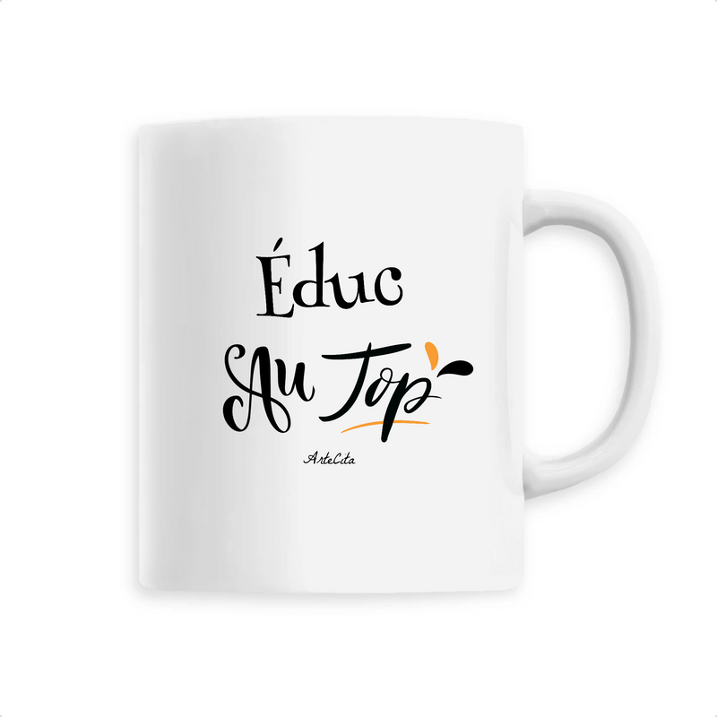 Cadeau anniversaire : Mug - Éduc au Top - 6 Coloris - Cadeau Original - Cadeau Personnalisable - Cadeaux-Positifs.com -Unique-Blanc-