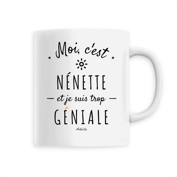 Mug - Nénette est trop Géniale - 6 Coloris - Cadeau Original - Cadeau Personnalisable - Cadeaux-Positifs.com -Unique-Blanc-
