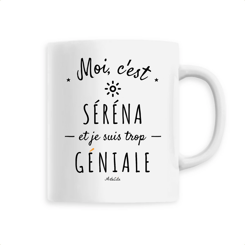 Cadeau anniversaire : Mug - Séréna est trop Géniale - 6 Coloris - Cadeau Original - Cadeau Personnalisable - Cadeaux-Positifs.com -Unique-Blanc-