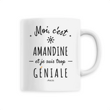 Mug - Amandine est trop Géniale - 6 Coloris - Cadeau Original - Cadeau Personnalisable - Cadeaux-Positifs.com -Unique-Blanc-