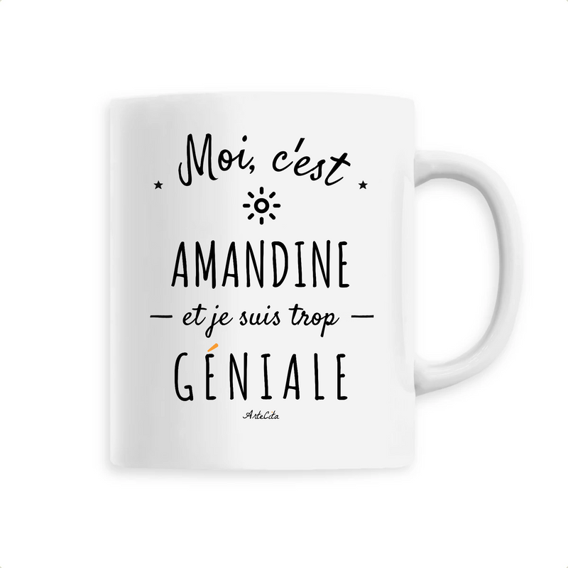 Cadeau anniversaire : Mug - Amandine est trop Géniale - 6 Coloris - Cadeau Original - Cadeau Personnalisable - Cadeaux-Positifs.com -Unique-Blanc-