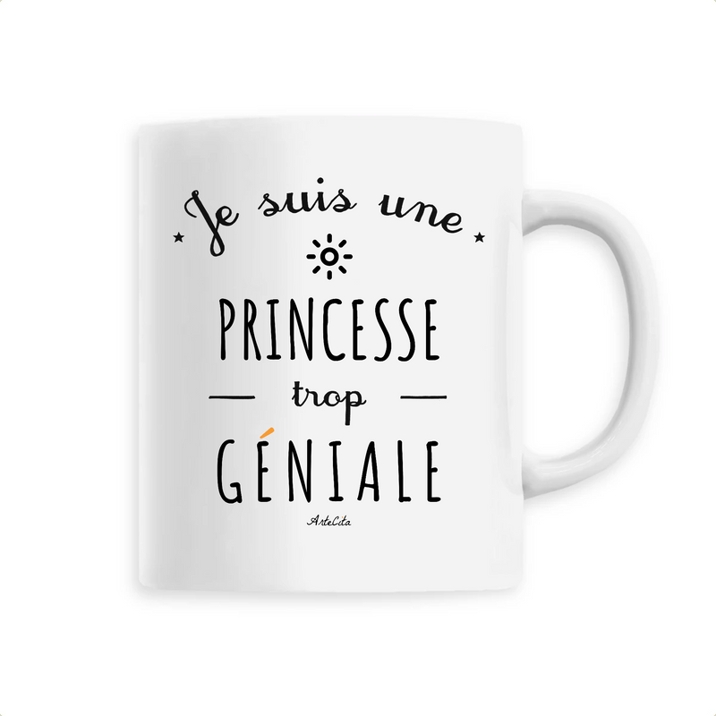 Cadeau anniversaire : Mug - Une Princesse trop Géniale - 6 Coloris - Cadeau Original - Cadeau Personnalisable - Cadeaux-Positifs.com -Unique-Blanc-