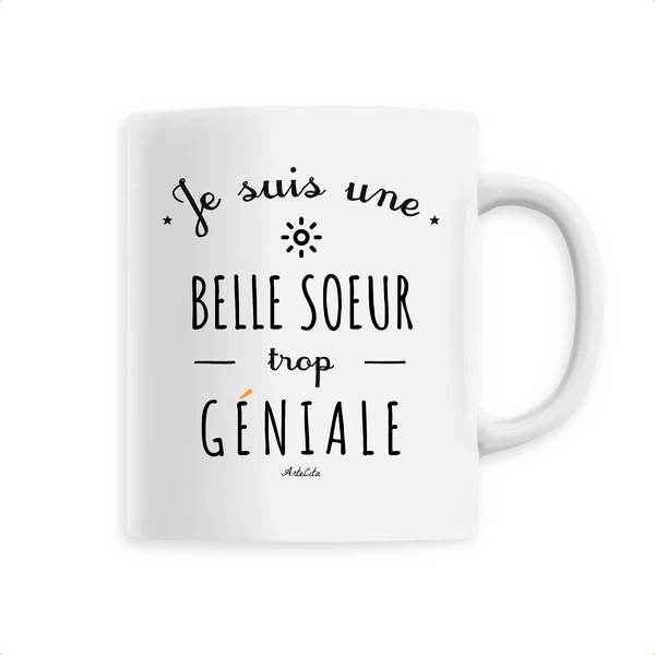 Mug - Une Belle Soeur trop Géniale - 6 Coloris - Cadeau Original - Cadeau Personnalisable - Cadeaux-Positifs.com -Unique-Blanc-