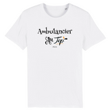 T-Shirt - Ambulancier au Top - Coton Bio - Cadeau Original - Cadeau Personnalisable - Cadeaux-Positifs.com -XS-Blanc-