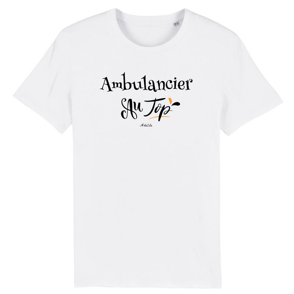 T-Shirt - Ambulancier au Top - Coton Bio - Cadeau Original - Cadeau Personnalisable - Cadeaux-Positifs.com -XS-Blanc-