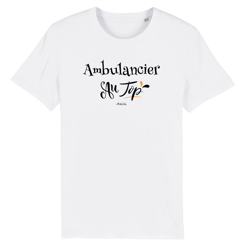 Cadeau anniversaire : T-Shirt - Ambulancier au Top - Coton Bio - Cadeau Original - Cadeau Personnalisable - Cadeaux-Positifs.com -XS-Blanc-