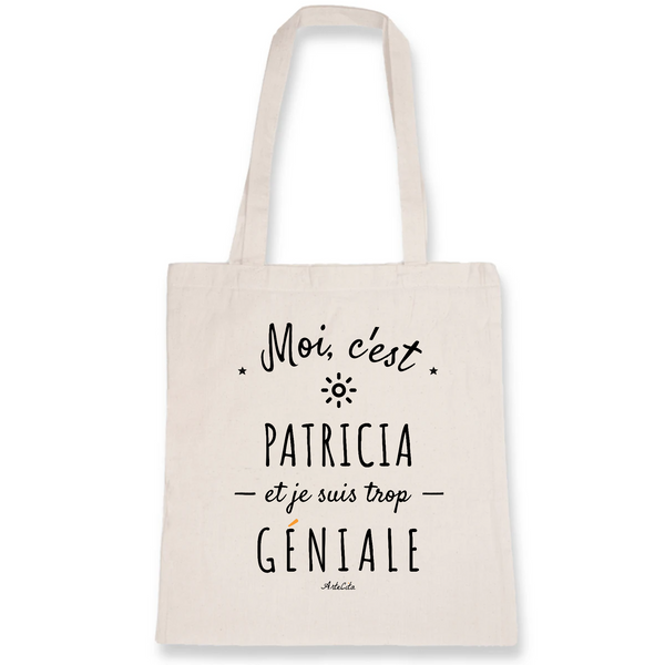 Tote Bag - Patricia est trop Géniale - Coton Bio - Cadeau Original - Cadeau Personnalisable - Cadeaux-Positifs.com -Unique-Blanc-