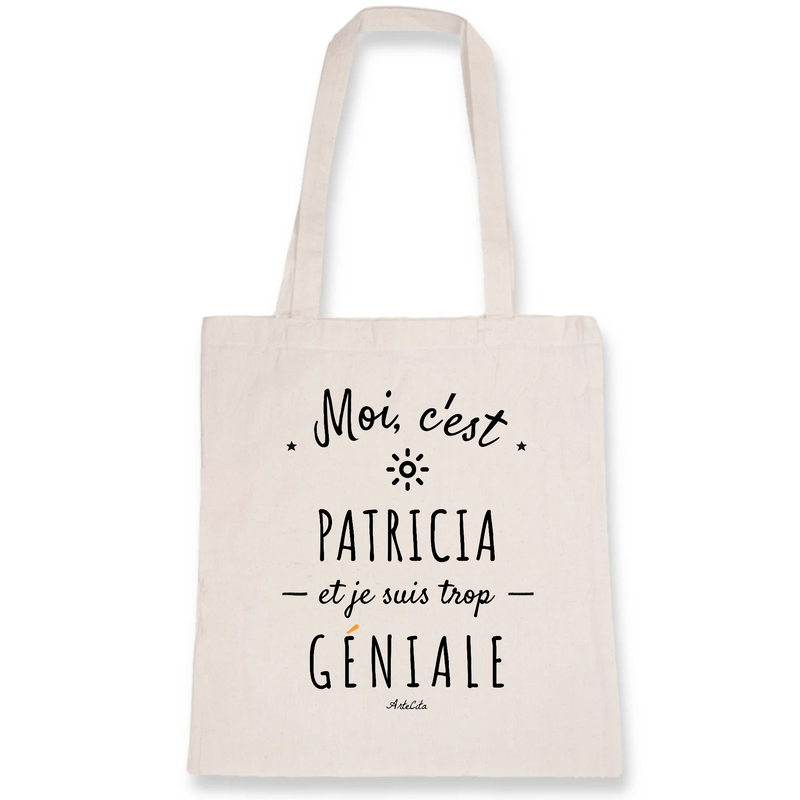 Cadeau anniversaire : Tote Bag - Patricia est trop Géniale - Coton Bio - Cadeau Original - Cadeau Personnalisable - Cadeaux-Positifs.com -Unique-Blanc-