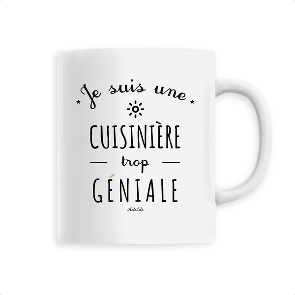 Mug - Une Cuisinière trop Géniale - 6 Coloris - Cadeau Original - Cadeau Personnalisable - Cadeaux-Positifs.com -Unique-Blanc-