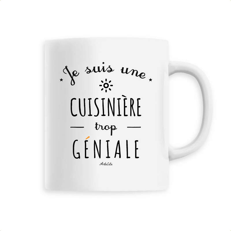 Cadeau anniversaire : Mug - Une Cuisinière trop Géniale - 6 Coloris - Cadeau Original - Cadeau Personnalisable - Cadeaux-Positifs.com -Unique-Blanc-