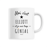 Mug - Elliott est trop Génial - 6 Coloris - Cadeau Original - Cadeau Personnalisable - Cadeaux-Positifs.com -Unique-Blanc-